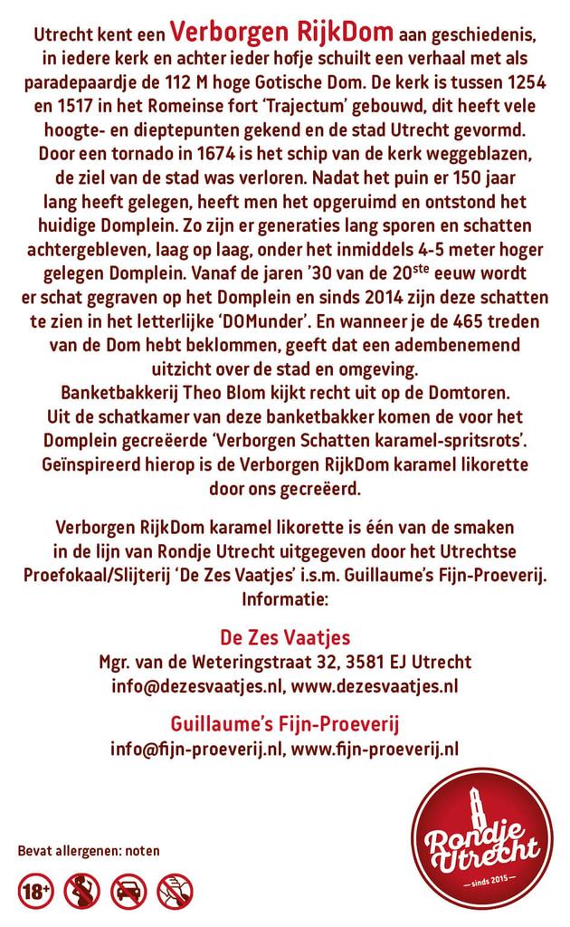 Rondje Utrecht Makke Jannen Gepofte Tamme Kastanje Likorette Miniatuur Rondje Utrecht likorette likeur Werkspoor Spoorpunt, Makke Jannen Kastanje, Sint Maarten Koffie, Leugenaarsbank Mokka, Gerrit Rietveld Beukennoot, Cupfighters Kersen, De Inktpot Drop, Oudegracht Chocolade, Piekenkermis Nougat, Verborgen RijkDOM Karamel, Vrolijke noot Hazelnoot, De Zes Vaatjes Crème Brulée Fijn-Proeverij Rondje Nederland