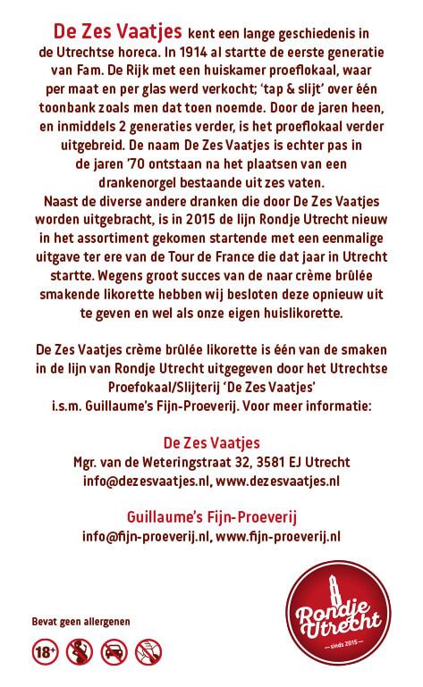 Rondje Utrecht Makke Jannen Gepofte Tamme Kastanje Likorette Miniatuur Rondje Utrecht likorette likeur Werkspoor Spoorpunt, Makke Jannen Kastanje, Sint Maarten Koffie, Leugenaarsbank Mokka, Gerrit Rietveld Beukennoot, Cupfighters Kersen, De Inktpot Drop, Oudegracht Chocolade, Piekenkermis Nougat, Verborgen RijkDOM Karamel, Vrolijke noot Hazelnoot, De Zes Vaatjes Crème Brulée Fijn-Proeverij Rondje Nederland
